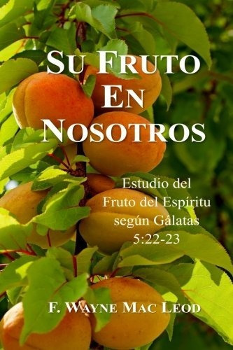 Libro : Su Fruto En Nosotros Estudio Del Fruto Del Espiritu