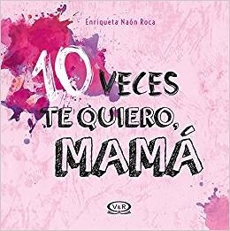 Libro 10 Veces Te Quiero Mama *sk