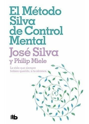 Metodo Silva De Control Mental (coleccion Espiritualidad)