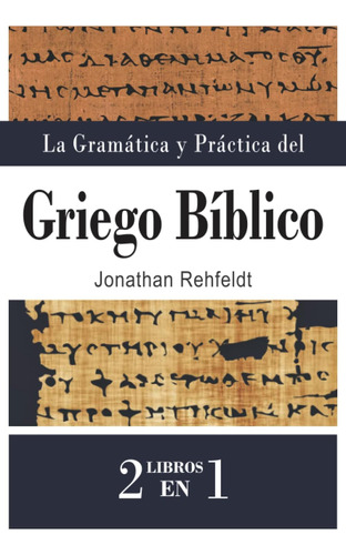 Libro: La Gramática Y Práctica Del Griego Bíblico (spanish E