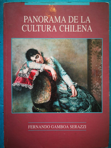 Panorama De La Cultura Chilena - Fernando Gamboa Serazzi