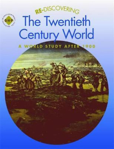 Re-discovering The Twentieth-century World: A World Study...