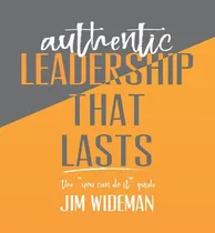 Comprar Libro Authentic Leadership That Lasts The You Can-do-it G...