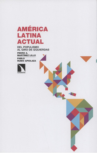 América Latina Actual. Del Populismo Al Giro De Izquierdas