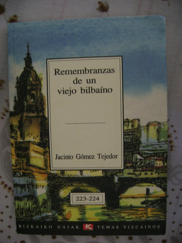 Remembranzas De Un Viejo Bilbaino. Jacinto Gomez Tejedor