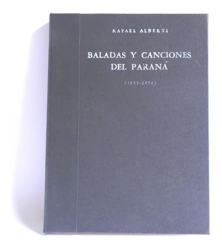 Baladas Y Canciones Del Paraná 1era Ed. 1954 Rafael Alberti