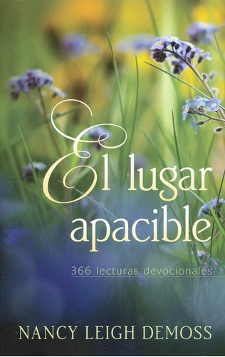 El Lugar Apacible 366 Lecturas Devocionales · Nancy Demoss