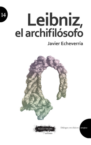 Leibniz, El Archifilósofo - Echeverría, Javier  - *