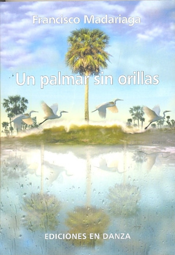 Un Palmar Sin Orillas - Francisco Madariaga