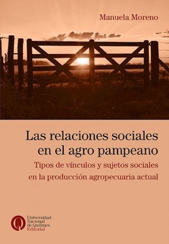 Relaciones Sociales En El Agro Pampeano Tipos De Vinculos Y