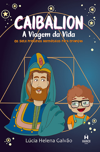 Livro Caibalion: A Viagem Da Vida, De Lúcia Helena Galvão (). Editorial Hanoi Editora, Capa Mole, Edição 1 Em Português, 2022
