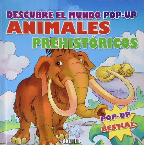 Descubre El Mundo Pop-up Animales Prehistóricos, De Varios Autores. Editorial Servilibro, Tapa Blanda, Edición 1 En Español