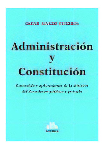 Administracion Y Constitucion, De Cuadros., Vol. Abc. Editorial Astrea, Tapa Blanda En Español, 1