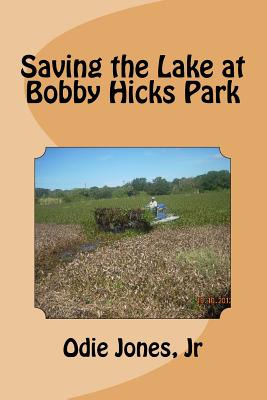 Libro Saving The Lake At Bobby Hicks Park - Jones, Jr. Odie