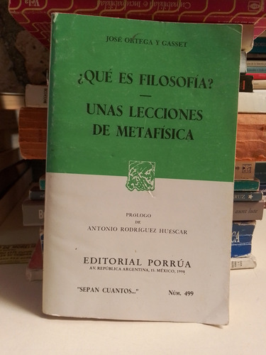 ¿qué Es Filosofía? Unas Lecciones De Metafísica - Ortega