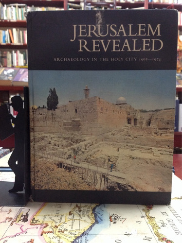 Jerusalen Revelado. Arqueologia En La Ciudad Santa En Ingkes