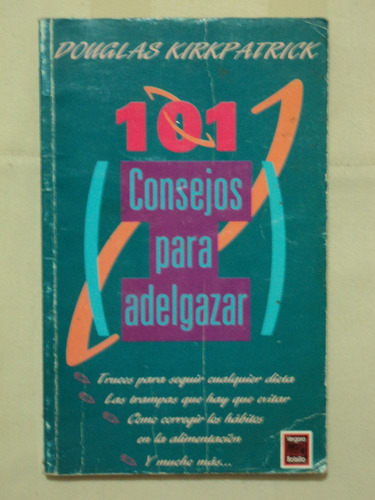 101 Consejos Para Adelgazar - Douglas Kirkpatrick, 1998.