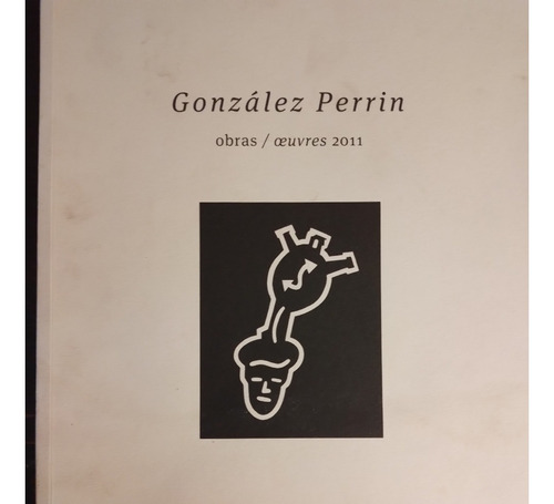 Catálogo - Jorge González Perrin - Obras/ Oeuvres 2011