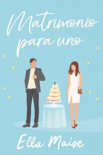Matrimonio Para Uno, De Maise, Ella. Editorial Titania Argentina En Español, 2024