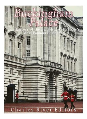 Libro Buckingham Palace: The History Of The British Royal...