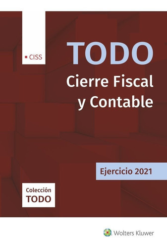 Todo Cierre Fiscal Y Contable. Ejercicio 2021, De Argente Alvarez, Javier. Editorial Ciss, Tapa Dura En Español