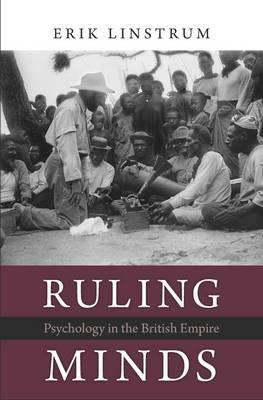 Libro Ruling Minds : Psychology In The British Empire - E...