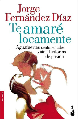 Te Amare Locamente-fernandez Diaz, Jorge-booket