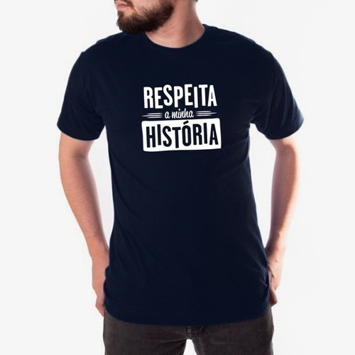 Camiseta Frase Respeita Minha História Camisa