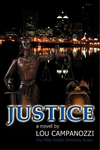 Justice: The Mike Amato Detective Series, De Campanozzi, Lou. Editorial Authorhouse, Tapa Blanda En Inglés