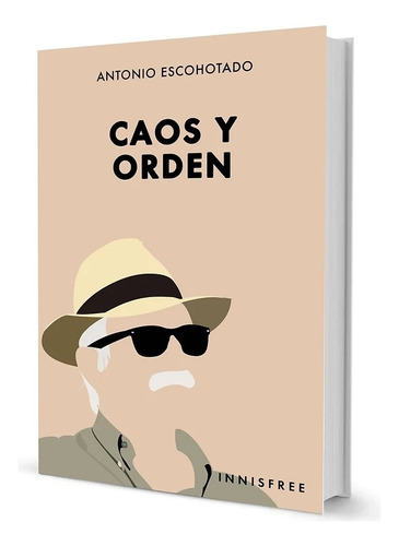 Caos Y Orden - Antonio Escohotado, De Escohotado, Antonio. Editorial Innisfree, Tapa Blanda En Español, 2022