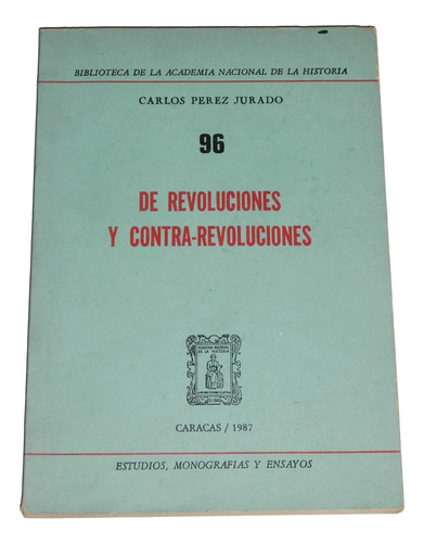 De Revoluciones Y Contra-revoluciones / Carlos Perez Jurado
