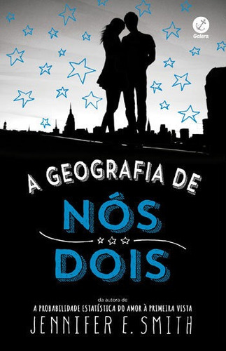A Geografia De Nós Dois, De Smith, Jennifer E.. Editora Galera Record, Capa Mole, Edição 1ª Edição - 2016 Em Português