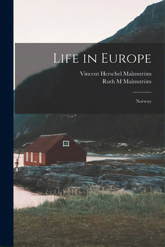 Life In Europe: Norway, De Malmström, Vincent Herschel 1926-. Editorial Hassell Street Pr, Tapa Blanda En Inglés