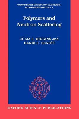 Libro Polymers And Neutron Scattering - Julia S. Higgins