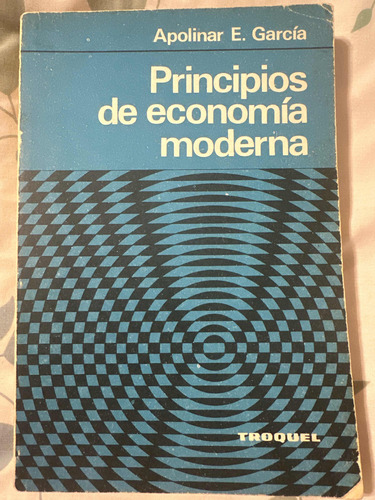 Principio De Economía Moderna, Apolinar E. García