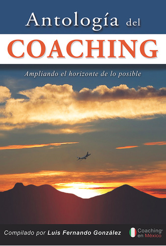 Antología Del Coaching - Luis Fernando González