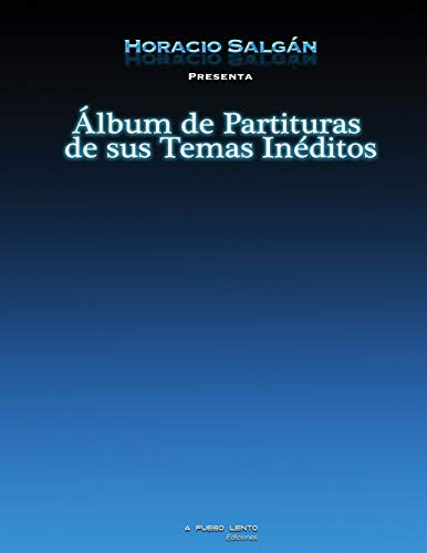 Horacio Salgan - Album De Partituras De Sus Temas Ineditos