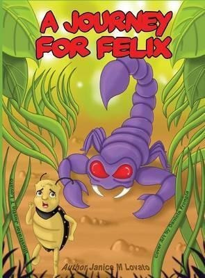 A Journey For Felix - Janice M Lovato (hardback)