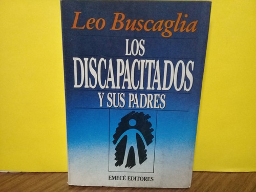 Los Discapacitados Y Sus Padres - Leo Buscaglia - Emece-1991