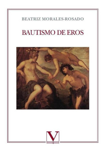 Bautismo de Eros, de Beatriz Morales-Rosado. Editorial Editorial Verbum, tapa blanda en español, 1994