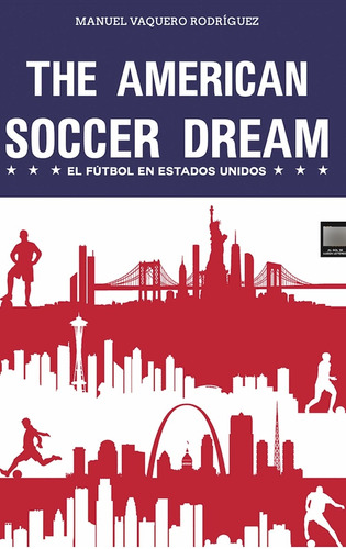 Libro The American Soccer Dream Fútbol En Estados Unidos Mls