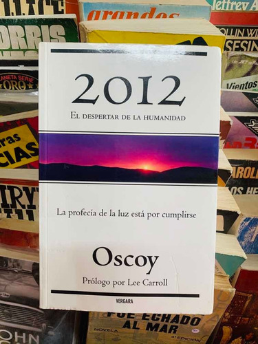 2012 El Despertar De La Humanidad. Luis Oscoy
