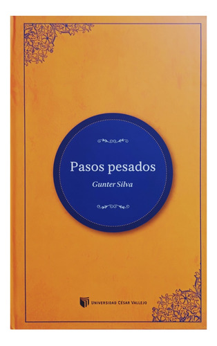 Pasos Pesados / Gunter Silva.