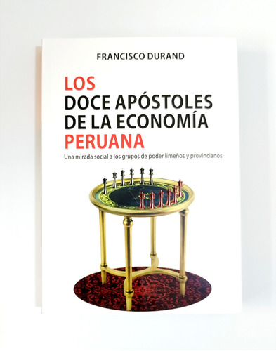 Los Doce Apóstoles De La Economía Peruana - Francisco Durand