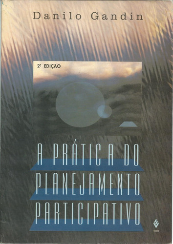 Livro A Prática Do Planejamento Participativo, Danilo Gandin