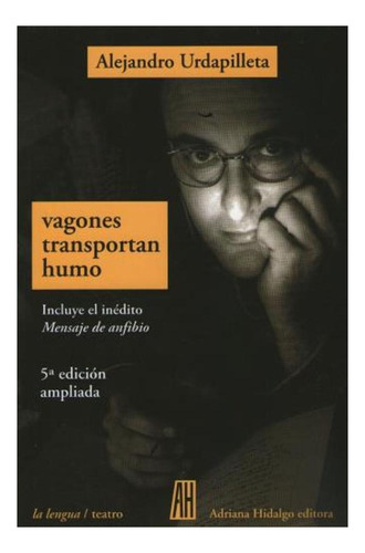 Vagones Transportan Humo. Incluye El Inedito Mensaje De Anf