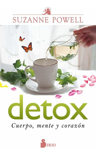 Detox. Cuerpo, Mente Y Corazón - Suzanne Powell