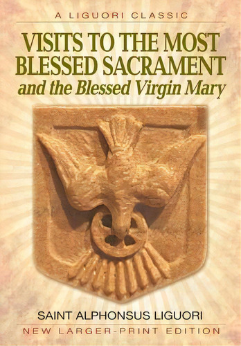 Visits To The Most Blessed Sacrement And The Blessed Virgin Mary, De Alfonso Maria De' St.liguori. Editorial Liguori Publications U S, Tapa Blanda En Inglés
