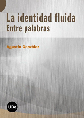 Identidad Fluida: Entre Palabras - Gonzalez Gallego, Agus...