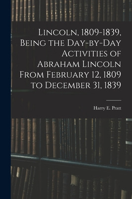 Libro Lincoln, 1809-1839, Being The Day-by-day Activities...